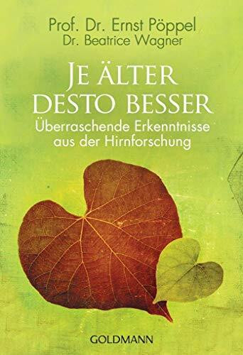 Je älter desto besser: Überraschende Erkenntnisse aus der Hirnforschung