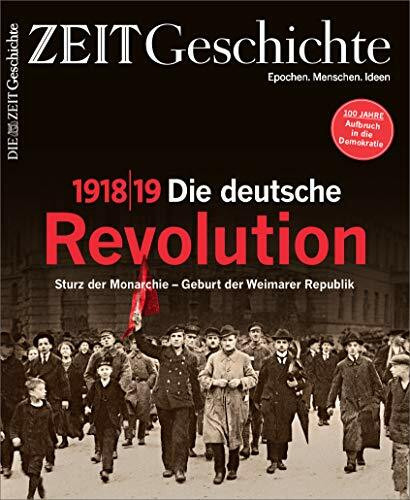 ZEIT GESCHICHTE 6/18 Die deutsche Revolution 1918/19