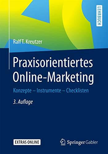 Praxisorientiertes Online-Marketing: Konzepte - Instrumente - Checklisten