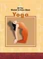 Yoga (All You Wanted to Know About S.) Yoga (All You Wanted to Know About S.)