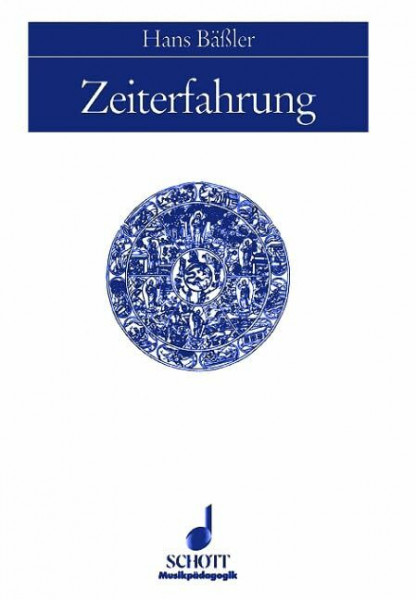 Zeiterfahrung: Perspektiven einer lebensweltorientierten Musikpädagogik