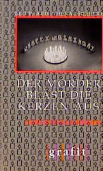 Der Mörder bläst die Kerzen aus: Geburtstags-Krimis (Grafitäter und Grafitote)