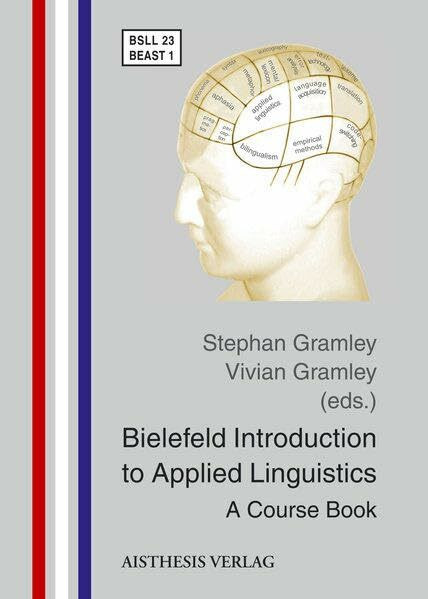 Bielefeld Introduction to Applied Linguistics: A Course Book (Bielefelder Schriften zu Linguistik und Literaturwissenschaft)