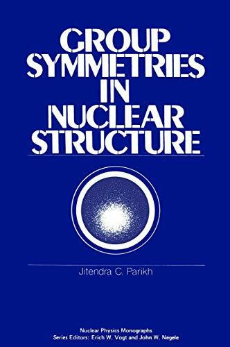 Group Symmetries in Nuclear Structure (Nuclear Physics Monographs)