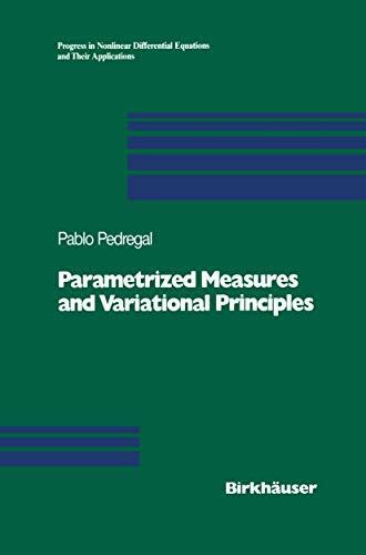 Parametrized Measures and Variational Principles (Progress in Nonlinear Differential Equations and Their Applications, 30, Band 30)