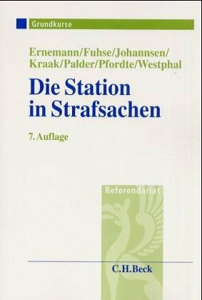 Die Station in Strafsachen: Grundkurs für Rechtsreferendare