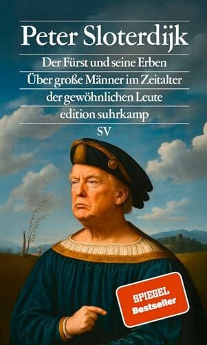 Der Fürst und seine Erben: Über große Männer im Zeitalter der gewöhnlichen Leute (edition suhrkamp)