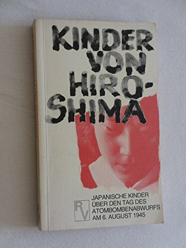 Kinder von Hiroshima. Japanische Kinder über den 6. August 1945