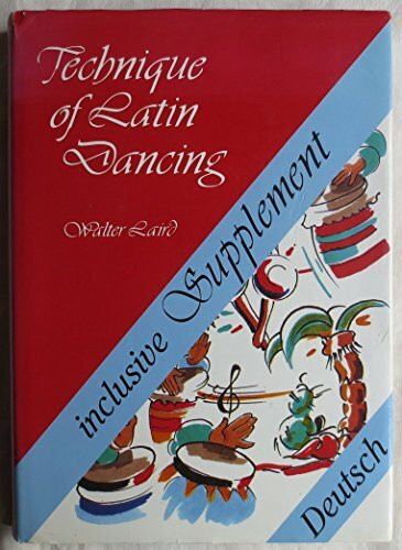 Technique of latin dancing : inclusive Supplement ; Deutsche Übersetzung