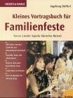 Kleines Vortragsbuch für Familienfeste: Verse - Lieder - Spiele - Sketche - Rätsel