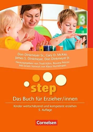 STEP - Das Buch für Erzieher/innen (5. Auflage): Kinder wertschätzend und kompetent erziehen