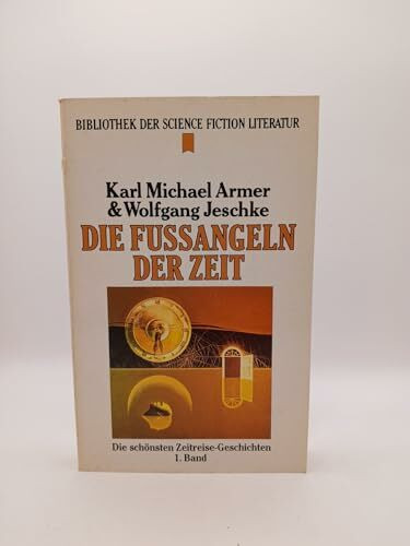 Die Fussangeln der Zeit (Die schönsten Zeitreise-Geschichten, Band 1)