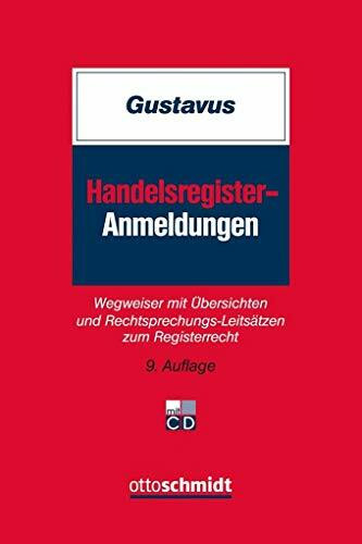 Handelsregister-Anmeldungen: Wegweiser mit Übersichten und Rechtsprechungs-Leitsätzen zum Registerrecht