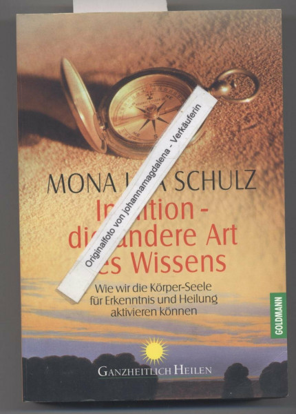 Intuition - die andere Art des Wissens: Wie wir die Körper-Seele für Erkenntnis und Heilung aktivieren können