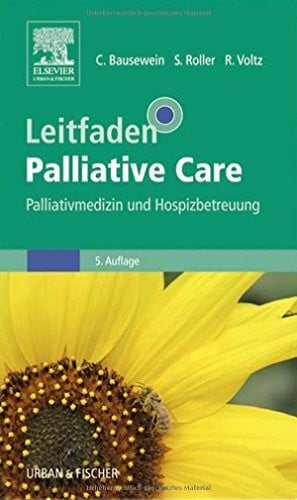 Leitfaden Palliative Care: Palliativmedizin und Hospizbetreuung