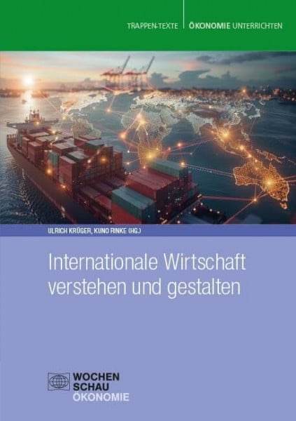 Internationale Wirtschaft verstehen und gestalten (Trappen Texte)