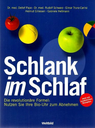 Schlank im Schlaf, Die revolutionäre Formel: Nutzen sie ihre Bio-Uhr zum Abnehmen