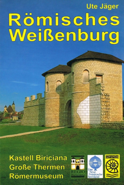 Römisches Weissenburg. Kastell Biriciana - Grosse Thermen - Römermuseum