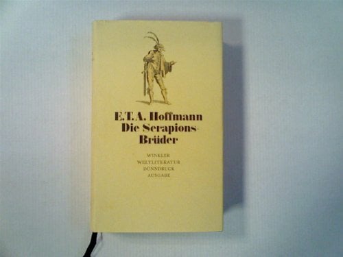 Sämtliche Werke in 6 Einzelbänden / Nach dem Text der Erstausgabe und Handschriften: Sämtliche Werke in 6 Einzelbänden / Die Serapions-Brüder: Nach ... und... Sämtliche Werke in 6 Einzelbänden / Nach dem Text der Erstausgabe und Handschriften: Sämtliche Werke in 6 Einzelbänden / Die Serapions-Brüder: Nach ... und Handschriften / Vollständige Ausgabe