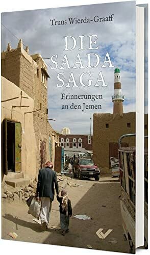 Die Saada-Saga: Erinnerungen an den Jemen