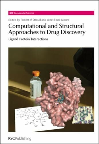 Computational and Structural Approaches to Drug Discovery: Ligand-Protein Interactions (RSC Biomolecular Sciences) Computational and Structural Approaches to Drug Discovery: Ligand-Protein Interactions (RSC Biomolecular Sciences)