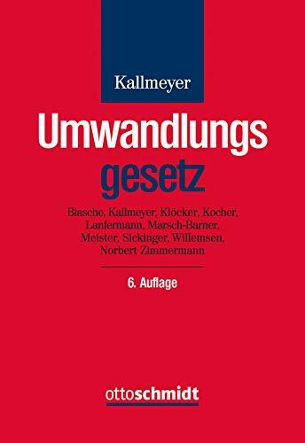 Umwandlungsgesetz: Verschmelzung, Spaltung und Formwechsel bei Handelsgesellschaften. Kommentar.