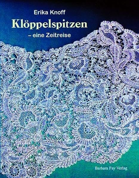 Klöppelspitzen: Eine Zeitreise Klöppelspitzen: Eine Zeitreise