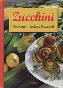 Zucchini: Noch mehr leckere Rezepte