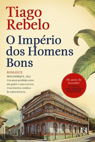 O Império dos Homens Bons (Portuguese Edition) [Paperback] Tiago Rebelo