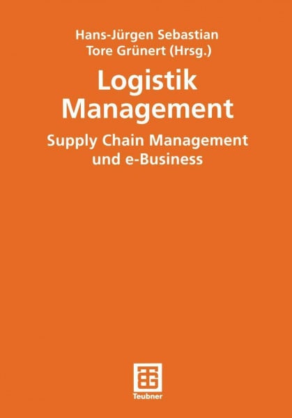 Logistik Management. Supply Chain Management und e-Business
