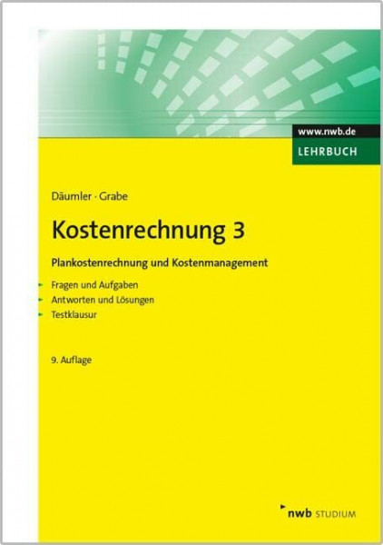 Kostenrechnung 3 - Plankostenrechnung und Kostenmanagement: Mit Fragen und Aufgaben, Antworten und Lösungen, Testklausur. (NWB Studium Betriebswirtschaft)