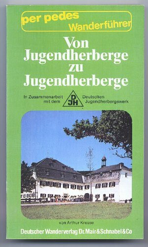 Wanderführer von Jugendherberge zu Jugendherberge. Deutschland-Wanderung. Von Flensburg nach Passau bzw Konstanz. Saarbrücken - Hohenberg/Eger