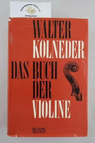 Das Buch der Violine : Bau, Geschichte, Spiel, Pädagogik, Komposition.