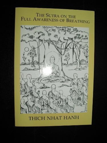 Sutra on the Full Awareness of Breathing Sutra on the Full Awareness of Breathing