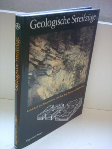 Geologische Streifzüge: Landschaft und Erdgeschichte zwischen Kap Arkona und Fichtelberg