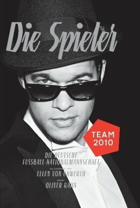 Die Spieler. Die deutsche Fußball-Nationalmannschaft