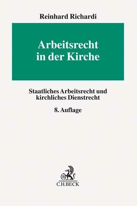 Arbeitsrecht in der Kirche: Staatliches Arbeitsrecht und kirchliches Dienstrecht (Erfurter Reihe zum Arbeitsrecht) Arbeitsrecht in der Kirche: Staatliches Arbeitsrecht und kirchliches Dienstrecht (Erfurter Reihe zum Arbeitsrecht)