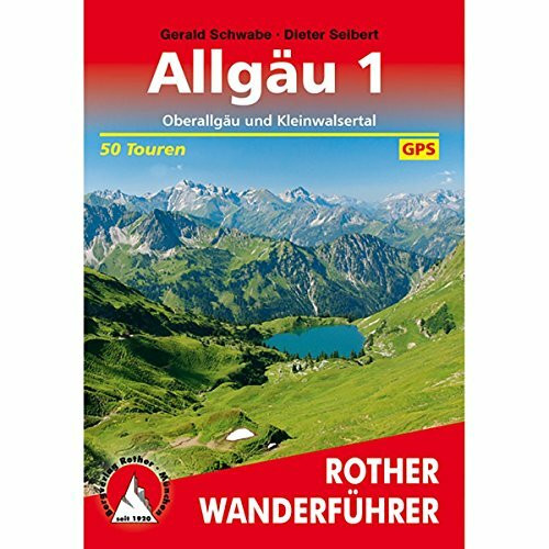 Rother Wanderführer: Allgäu 1: Oberallgäu und Kleinwalsertal. 50 Touren. Mit GPS-Tracks