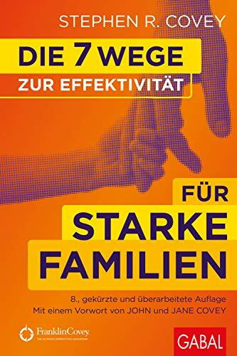 Die 7 Wege zur Effektivität für starke Familien (Dein Leben)