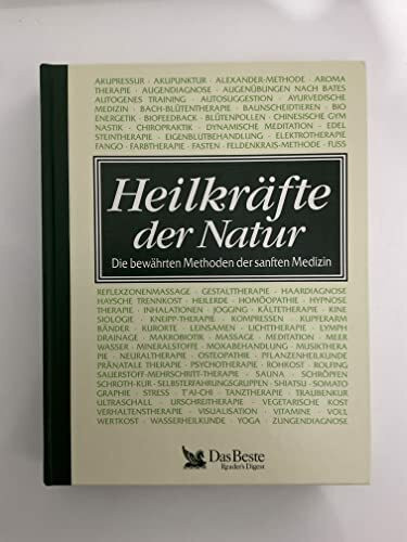 Heilkräfte der Natur: Die bewährten Methoden der sanften Medizin