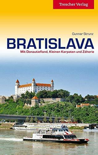 TRESCHER Reiseführer Bratislava: Mit Donautiefland, Kleinen Karpaten und Zahorie