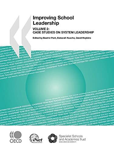 Improving School Leadership: Volume 2: Case Studies on System Leadership