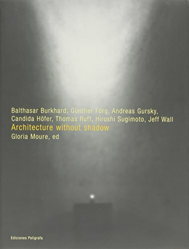 Architecture without shadow: Gursky, Forg, Burkhard, Hofer, Ruff, Sugimoto, Wall
