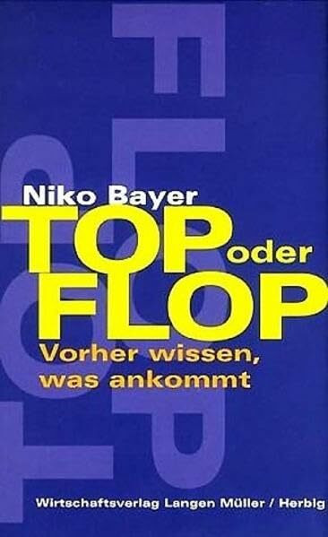 Top oder Flop: Vorher wissen, was ankommt