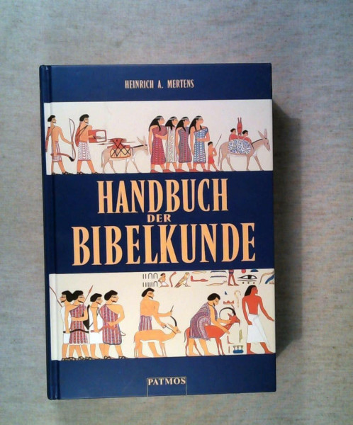 Handbuch der Bibelkunde: Literarische, historische, archäologische, religionsgeschichtliche, kulturkundliche, geographische Aspekte des Alten und Neuen Testaments