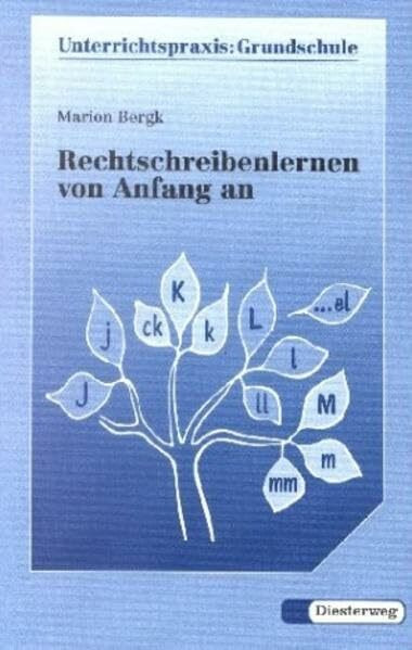 Rechtschreibenlernen von Anfang an: Kinder schreiben ihre ersten Lesetexte selbst (Unterrichtspraxis Grundschule, Band 18)