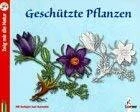 Zeig mir die Natur: Geschützte Pflanzen: Verkaufseinheit: Mit Vorlagen zum Ausmalen