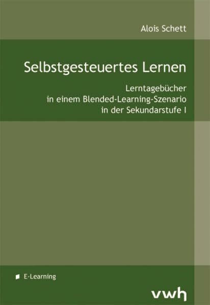 Selbstgesteuertes Lernen: Lerntagebücher in einem Blended-Learning-Szenario in der Sekundarstufe I