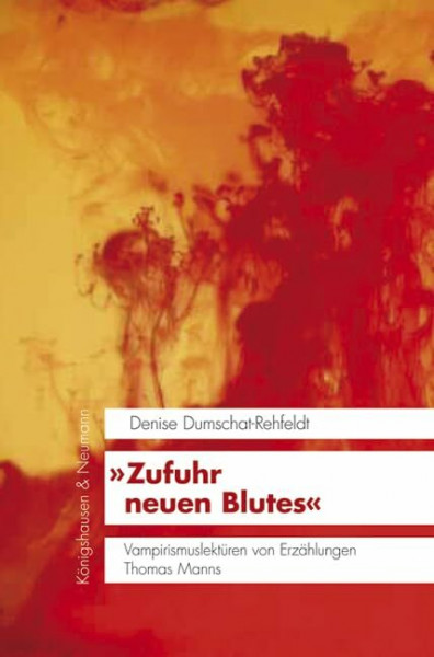 »Zufuhr neuen Blutes« Vampirismuslektüren von Erzählungen Thomas Manns (KONNEX)