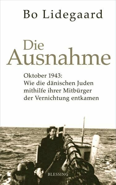 Die Ausnahme: Oktober 1943: Wie die dänischen Juden mithilfe ihrer Mitbürger der Vernichtung entkamen.